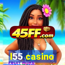 l55 casino
